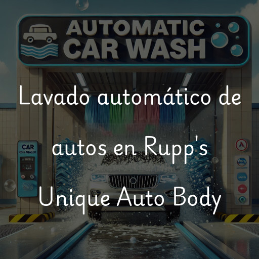 Lavado automático de autos en Rupp's Unique Auto Body