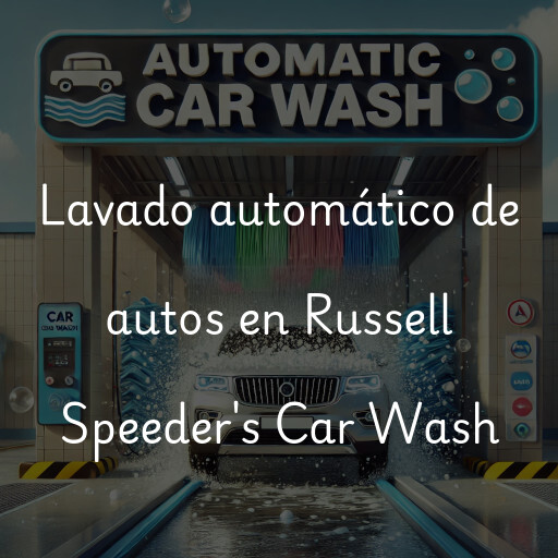 Lavado automático de autos en Russell Speeder's Car Wash