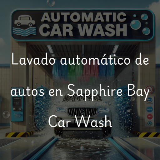 Lavado automático de autos en Sapphire Bay Car Wash