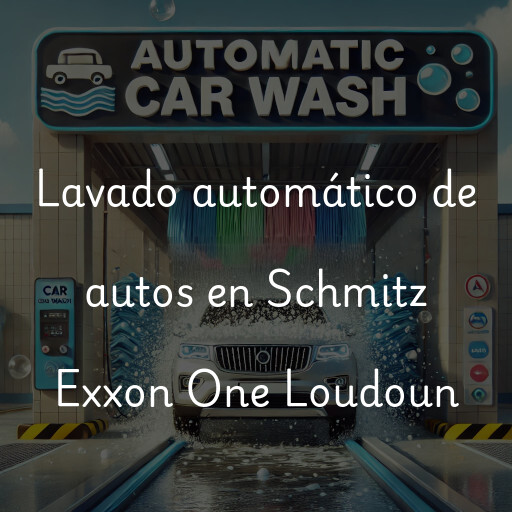 Lavado automático de autos en Schmitz Exxon One Loudoun