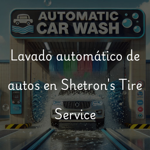 Lavado automático de autos en Shetron's Tire Service