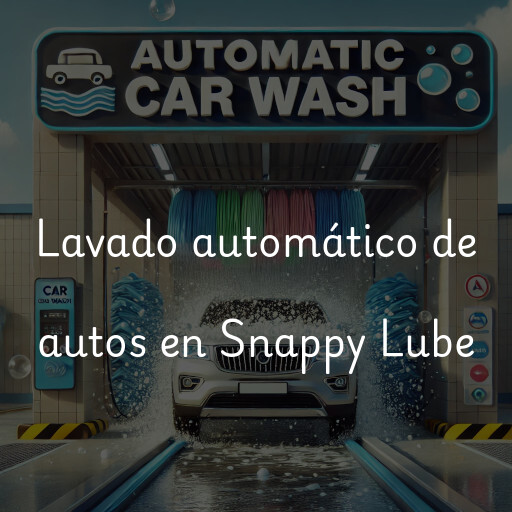 Lavado automático de autos en Snappy Lube