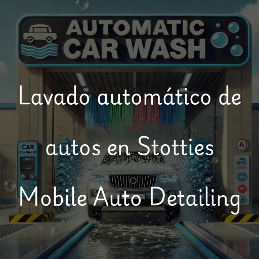 Lavado automático de autos en Stotties Mobile Auto Detailing