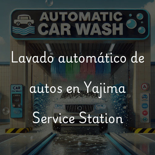 Lavado automático de autos en Yajima Service Station