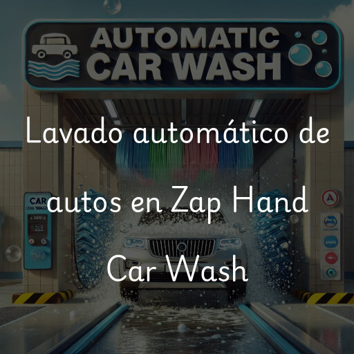 Lavado automático de autos en Zap Hand Car Wash