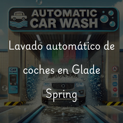 Lavado automático de coches en Glade Spring