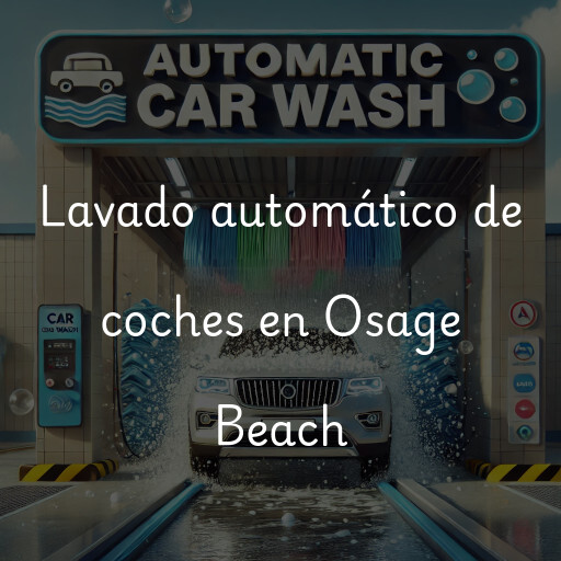 Lavado automático de coches en Osage Beach