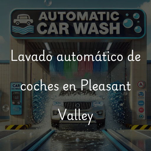Lavado automático de coches en Pleasant Valley