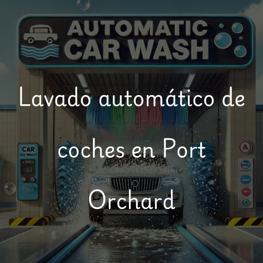 Lavado automático de coches en Port Orchard