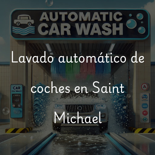 Lavado automático de coches en Saint Michael