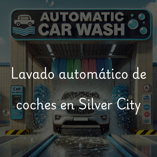 Lavado automático de coches en Silver City