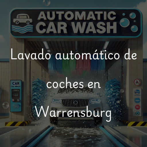 Lavado automático de coches en Warrensburg