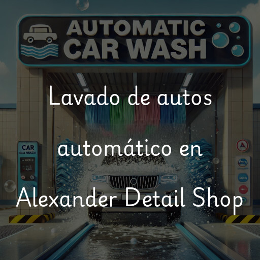 Lavado de autos en Alexander Detail Shop
