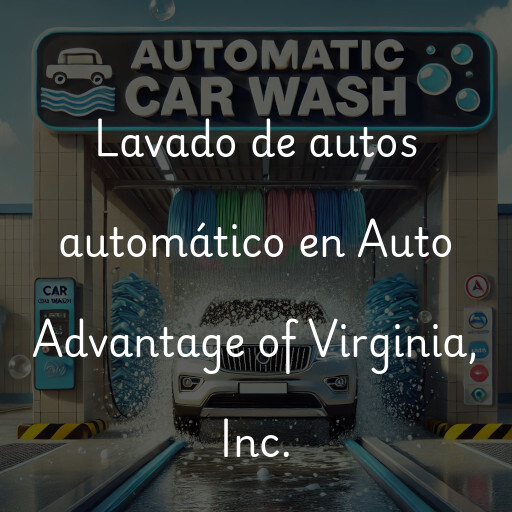 Lavado de autos en Auto Advantage of Virginia, Inc.