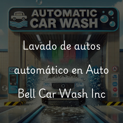 Lavado de autos en Auto Bell Car Wash Inc