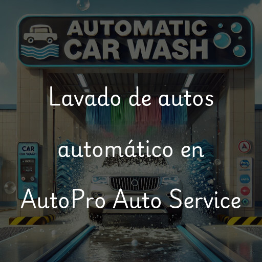 Lavado de autos en AutoPro Auto Service