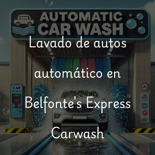 Lavado de autos en Belfonte's Express Carwash