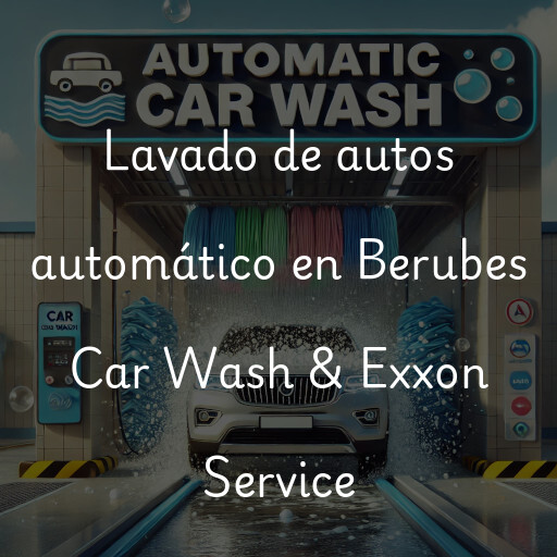Lavado de autos en Berubes Car Wash & Exxon Service