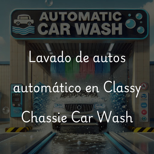 Lavado de autos en Classy Chassie Car Wash