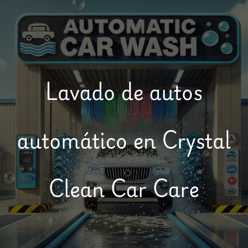 Lavado de autos en Crystal Clean Car Care