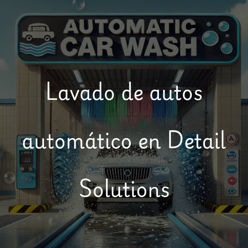Lavado de autos en Detail Solutions
