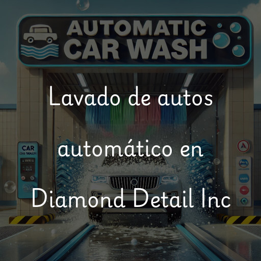 Lavado de autos en Diamond Detail Inc