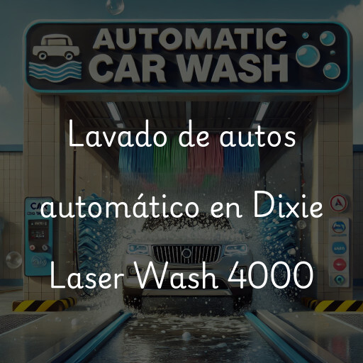 Lavado de autos en Dixie Laser Wash 4000