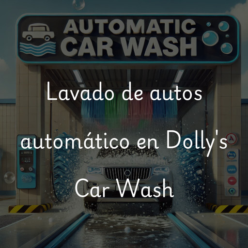 Lavado de autos en Dolly's Car Wash