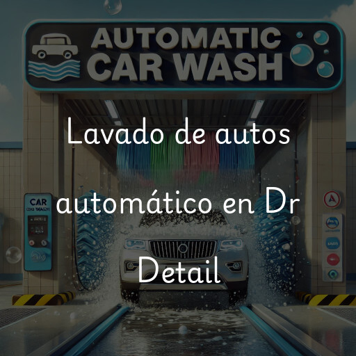Lavado de autos en Dr Detail