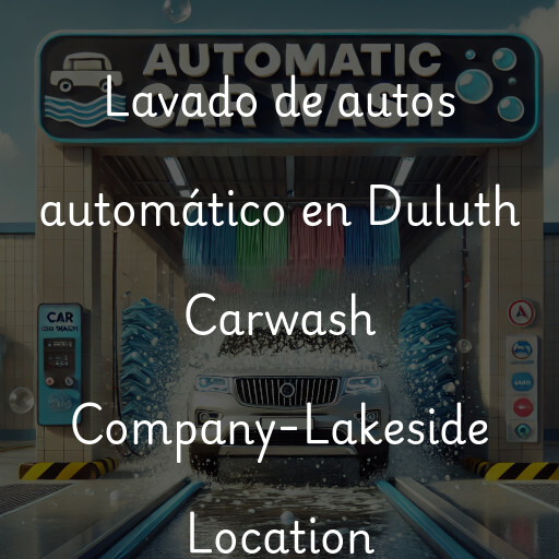 Lavado de autos en Duluth Carwash Company-Lakeside Location