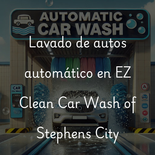 Lavado de autos en EZ Clean Car Wash of Stephens City