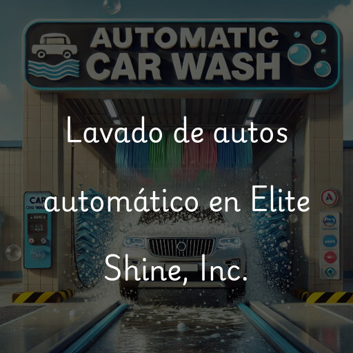 Lavado de autos en Elite Shine, Inc.