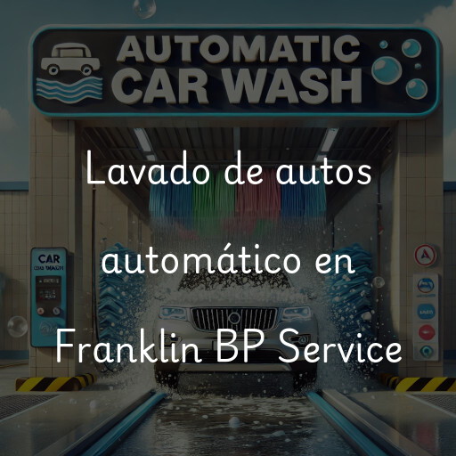 Lavado de autos en Franklin BP Service
