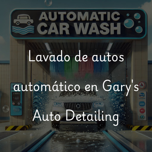 Lavado de autos en Gary's Auto Detailing