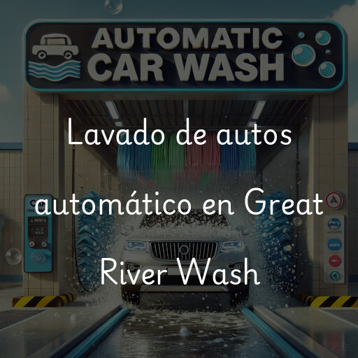 Lavado de autos en Great River Wash