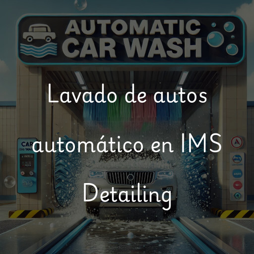 Lavado de autos en IMS Detailing