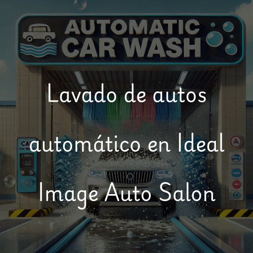 Lavado de autos en Ideal Image Auto Salon