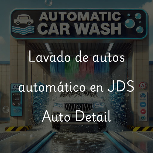 Lavado de autos en JDS Auto Detail