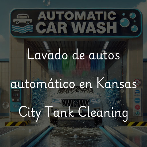 Lavado de autos en Kansas City Tank Cleaning