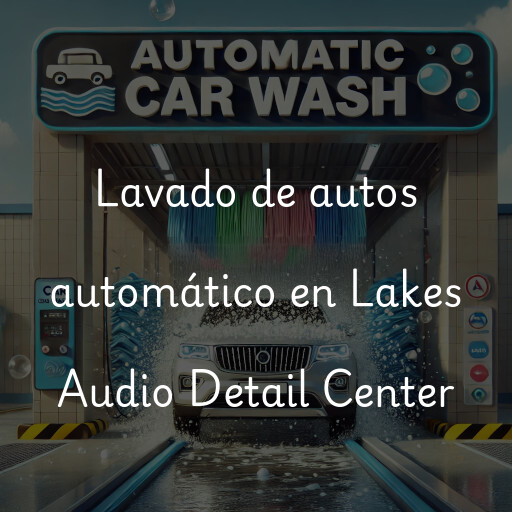 Lavado de autos en Lakes Audio Detail Center