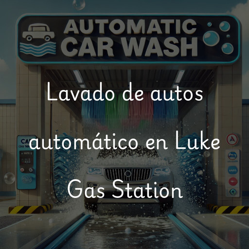 Lavado de autos en Luke Gas Station