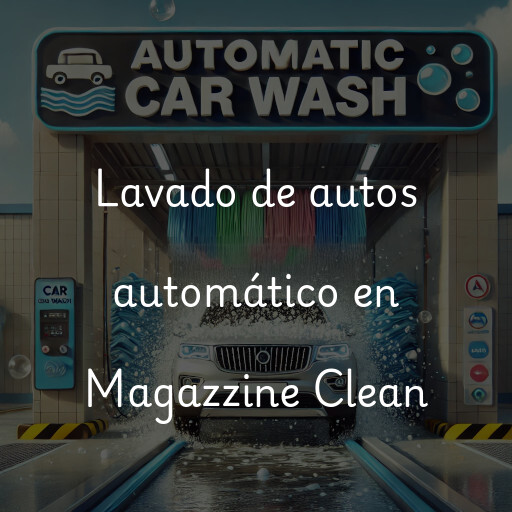Lavado de autos en Magazzine Clean