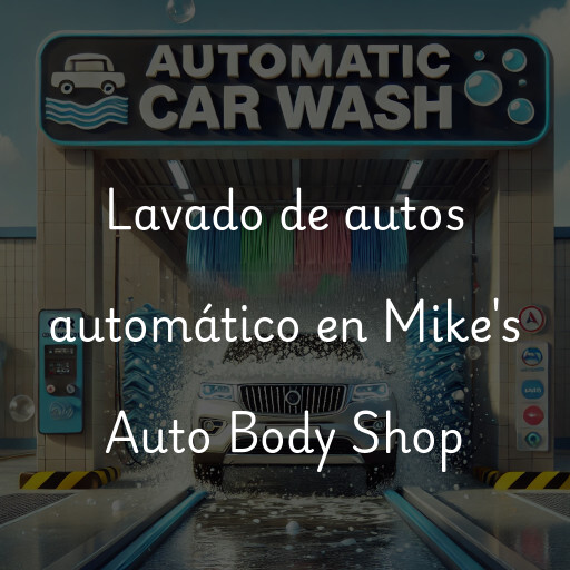 Lavado de autos en Mike's Auto Body Shop