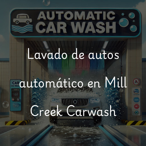 Lavado de autos en Mill Creek Carwash