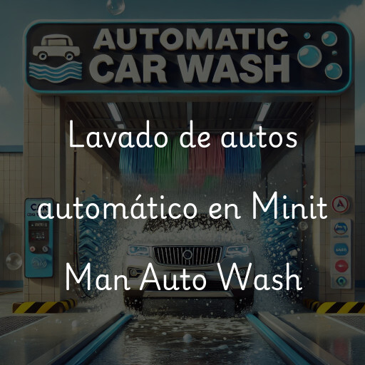 Lavado de autos en Minit Man Auto Wash