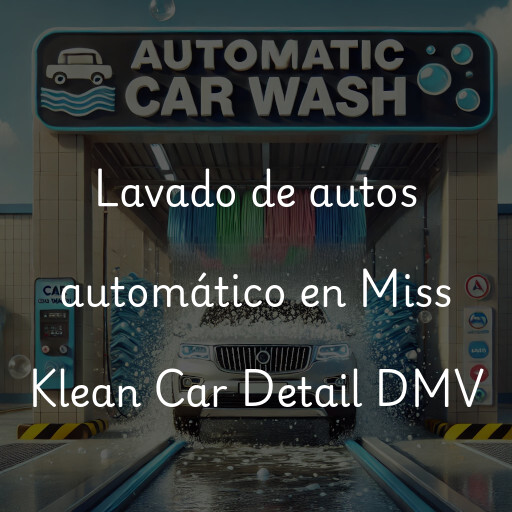 Lavado de autos en Miss Klean Car Detail DMV
