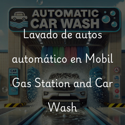 Lavado de autos en Mobil Gas Station and Car Wash