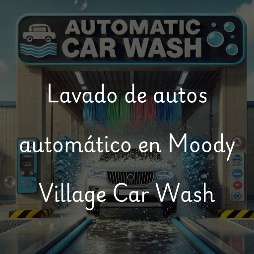Lavado de autos en Moody Village Car Wash