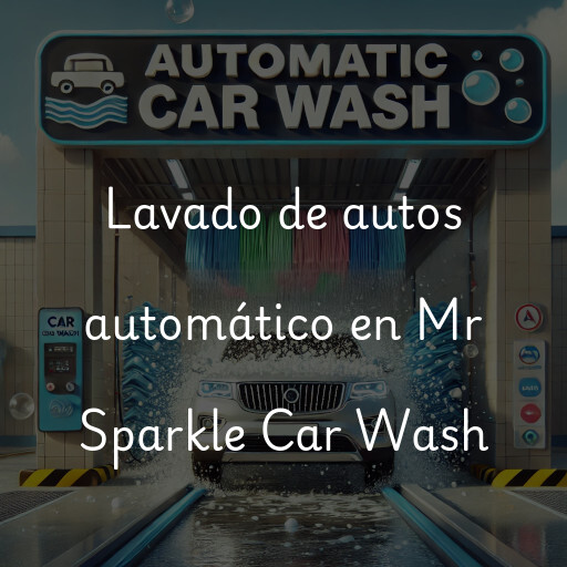 Lavado de autos en Mr Sparkle Car Wash