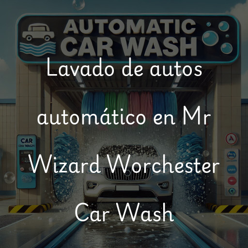 Lavado de autos en Mr Wizard Worchester Car Wash
